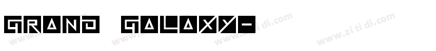 GRAND GALAXY字体转换